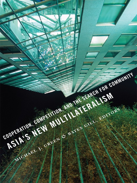 Book Asia's New Multilateralism: Cooperation, Competition, and the Search for Community free
