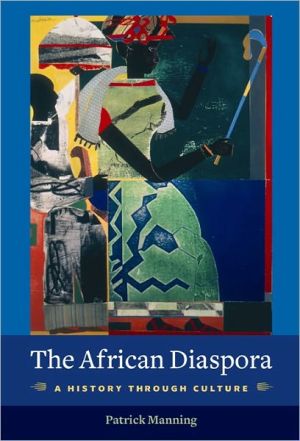 Book The African Diaspora: A History Through Culture (Columbia Studies in International and Global History) free