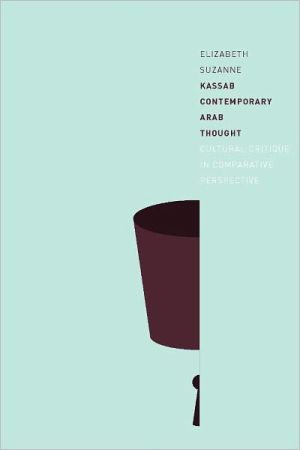 Book Contemporary Arab Thought: Cultural Critique in Comparative Perspective free