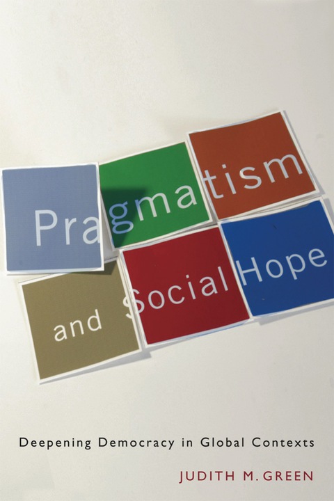 Book Pragmatism and Social Hope: Deepening Democracy in Global Contexts free