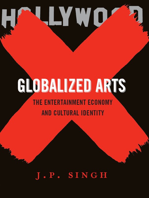 Book Globalized Arts: The Entertainment Economy and Cultural Identity free