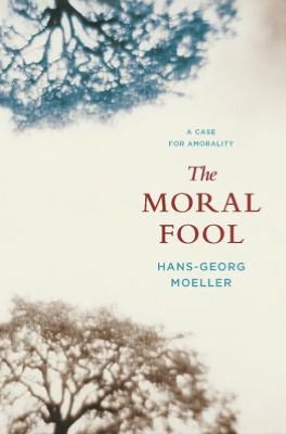 Book The Moral Fool: A Case for Amorality free