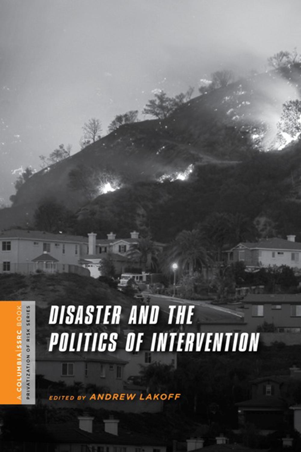 Book Disaster and the Politics of Intervention (A Columbia / SSRC Book (Privatization of Risk)) free