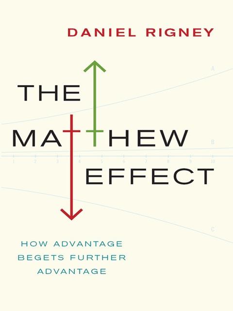 Book The Matthew Effect: How Advantage Begets Further Advantage free