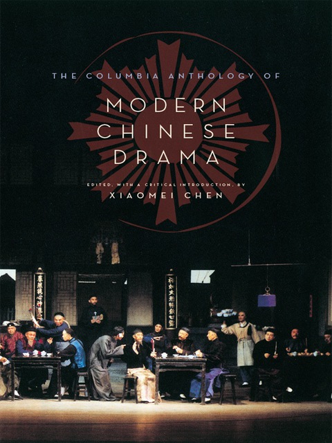 Book The Columbia Anthology of Modern Chinese Drama (Weatherhead Books on Asia) free