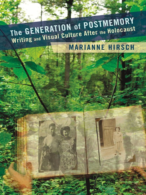 Book The Generation of Postmemory: Writing and Visual Culture After the Holocaust (Gender and Culture Series) free