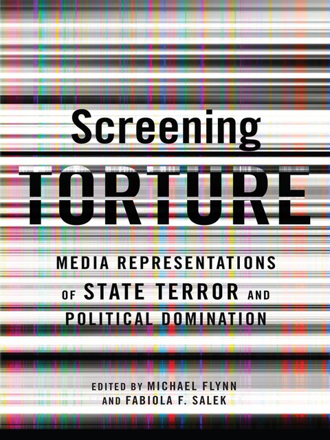 Book Screening Torture: Media Representations of State Terror and Political Domination free