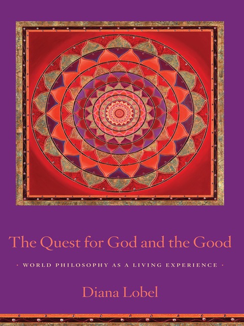 Book The Quest for God and the Good: World Philosophy as a Living Experience free