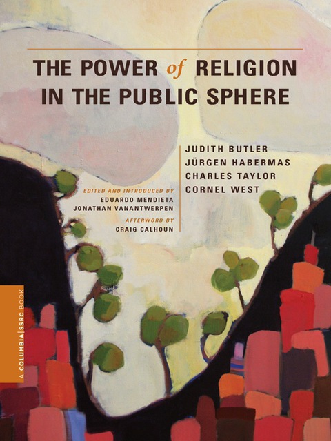 Book The Power of Religion in the Public Sphere (A Columbia / SSRC Book) free