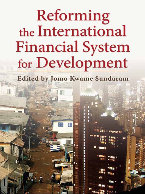 Book Reforming the International Financial System for Development (Initiative for Policy Dialogue at Columbia: Challenges in Development and Globalization) free