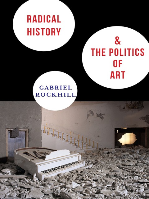Book Radical History and the Politics of Art (New Directions in Critical Theory Book 29) free