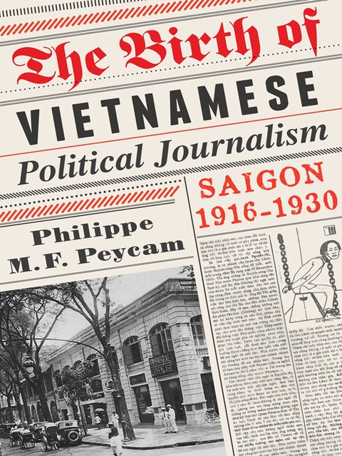 Book The Birth of Vietnamese Political Journalism: Saigon, 1916-1930 free