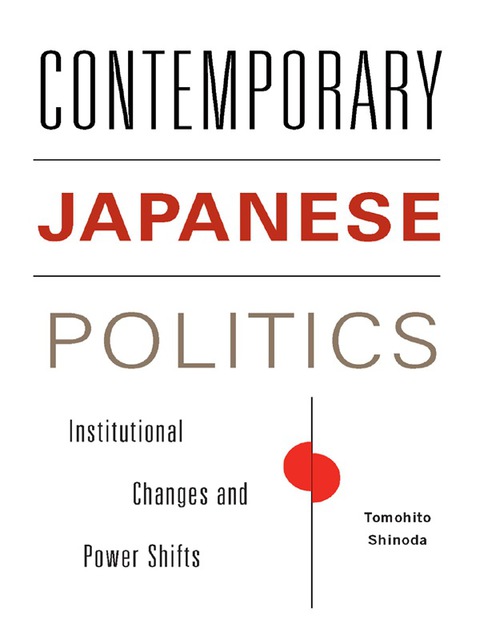 Book Contemporary Japanese Politics: Institutional Changes and Power Shifts (Contemporary Asia in the World) free