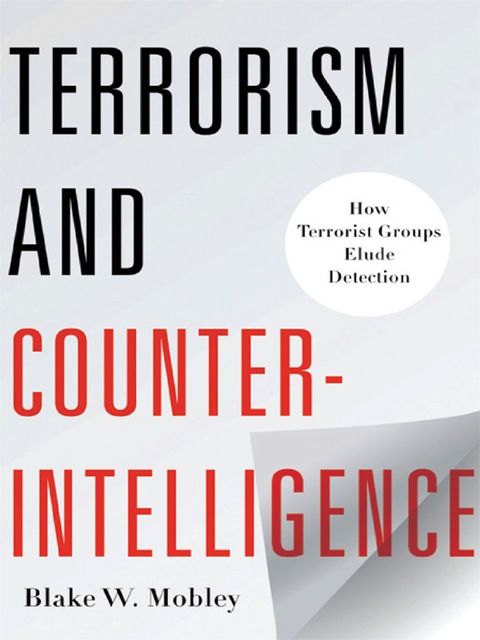 Book Terrorism and Counterintelligence: How Terrorist Groups Elude Detection (Columbia Studies in Terrorism and Irregular Warfare) free