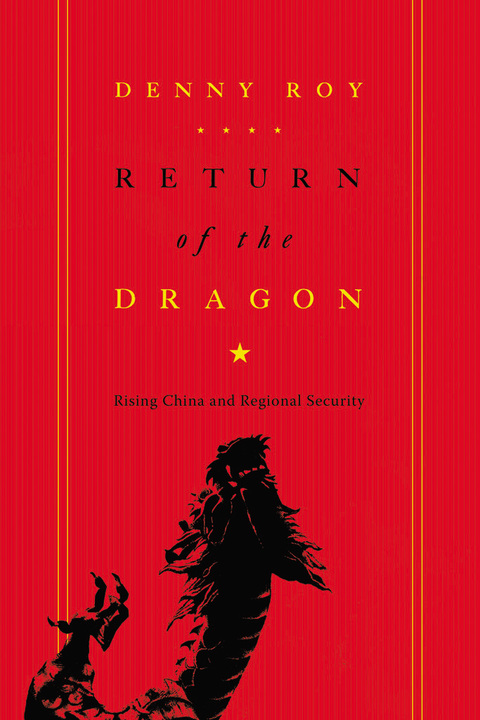 Book Return of the Dragon: Rising China and Regional Security (Contemporary Asia in the World) free