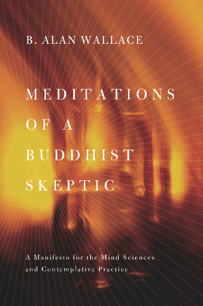 Book Meditations of a Buddhist Skeptic: A Manifesto for the Mind Sciences and Contemplative Practice free