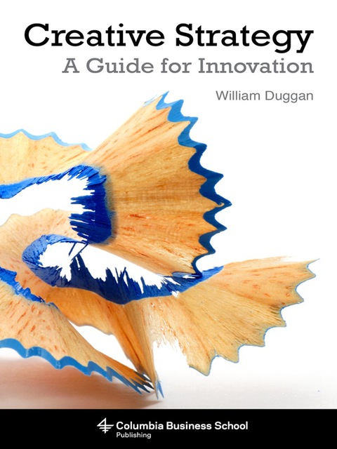 Book Creative Strategy: A Guide for Innovation (Columbia Business School Publishing) free