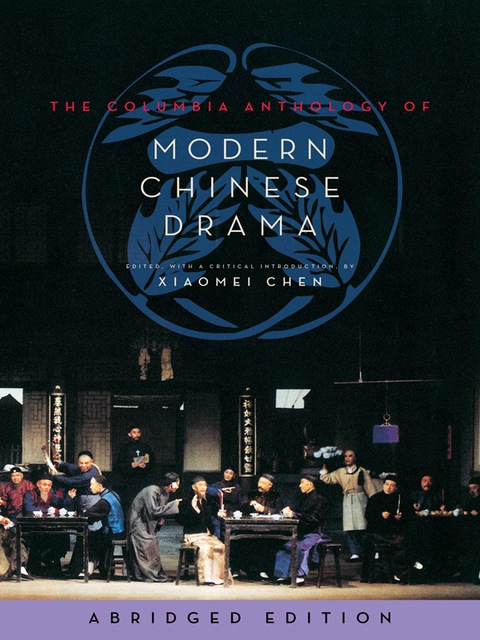 Book The Columbia Anthology of Modern Chinese Drama: abridged edition (Weatherhead Books on Asia) free