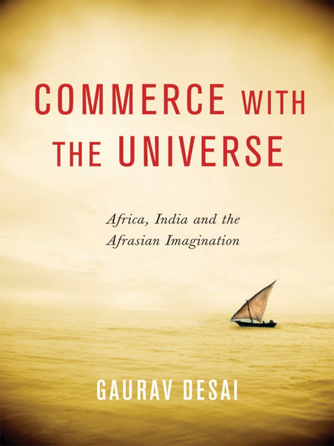 Book Commerce with the Universe: Africa, India, and the Afrasian Imagination free