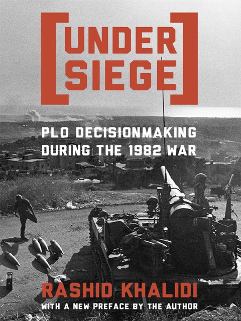 Book Under Siege: PLO Decisionmaking During the 1982 War free
