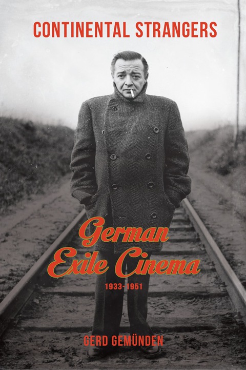 Book Continental Strangers: German Exile Cinema, 1933-1951 (Film and Culture Series) free
