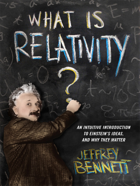 Book What Is Relativity?: An Intuitive Introduction to Einstein's Ideas, and Why They Matter free