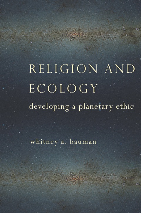 Book Religion and Ecology: Developing a Planetary Ethic free Book Religion and Ecology: Developing a Planetary Ethic free