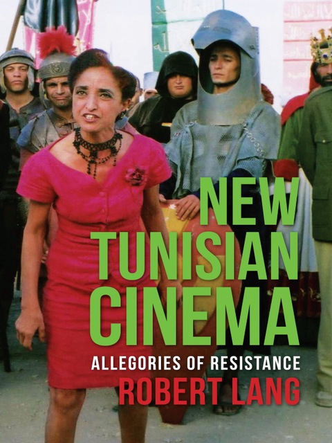 Book New Tunisian Cinema: Allegories of Resistance (Film and Culture Series) free