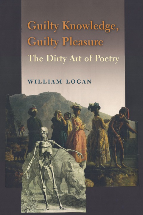Book Guilty Knowledge, Guilty Pleasure: The Dirty Art of Poetry free