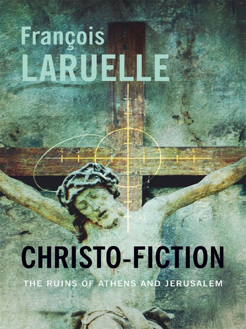 Book Christo-Fiction: The Ruins of Athens and Jerusalem (Insurrections: Critical Studies in Religion, Politics, and Culture) free