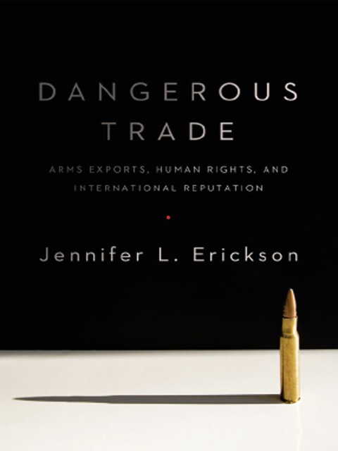 Book Dangerous Trade: Arms Exports, Human Rights, and International Reputation free