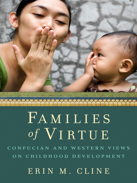 Book Families of Virtue: Confucian and Western Views on Childhood Development free