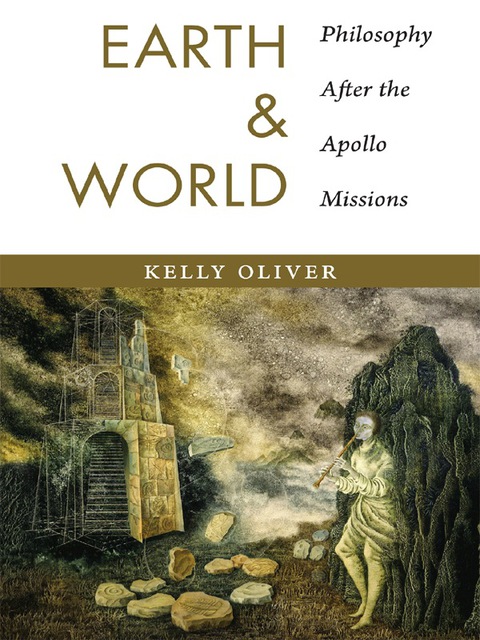 Book Earth and World: Philosophy After the Apollo Missions free