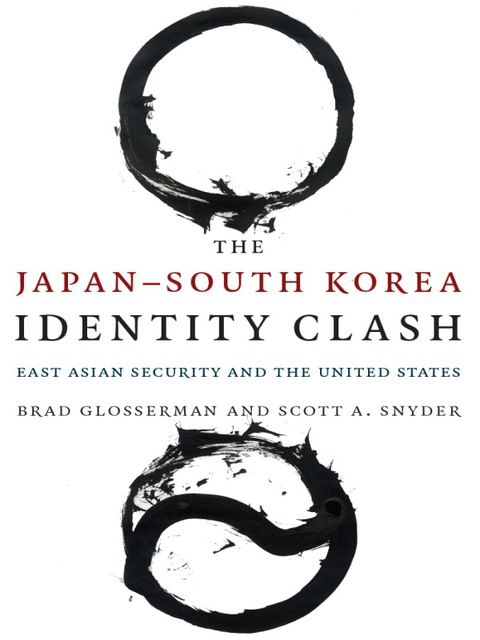 Book The Japan–South Korea Identity Clash: East Asian Security and the United States (Contemporary Asia in the World) free