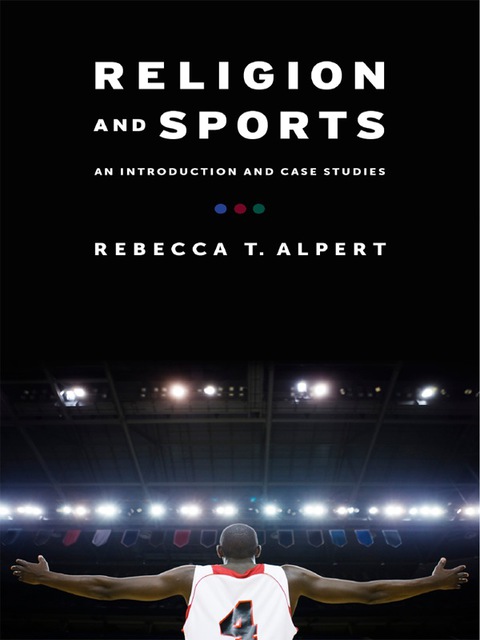 Book Religion and Sports: An Introduction and Case Studies free