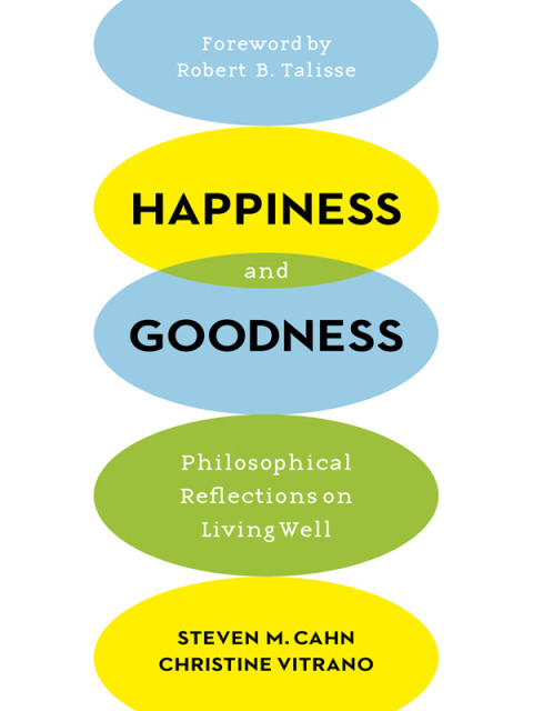 Book Happiness and Goodness: Philosophical Reflections on Living Well free