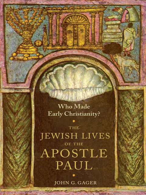 Book Who Made Early Christianity?: The Jewish Lives of the Apostle Paul (American Lectures on the History of Religions) free
