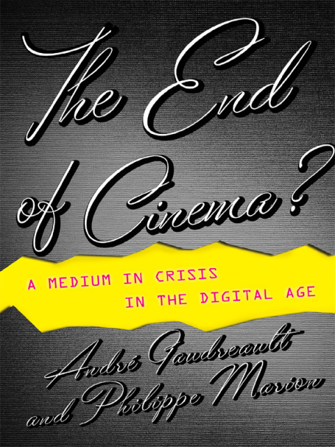 Book The End of Cinema?: A Medium in Crisis in the Digital Age (Film and Culture Series) free