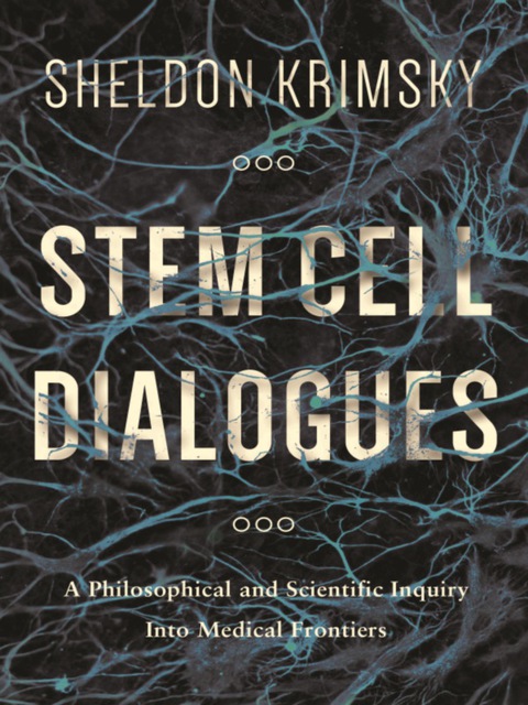 Book Stem Cell Dialogues: A Philosophical and Scientific Inquiry Into Medical Frontiers free