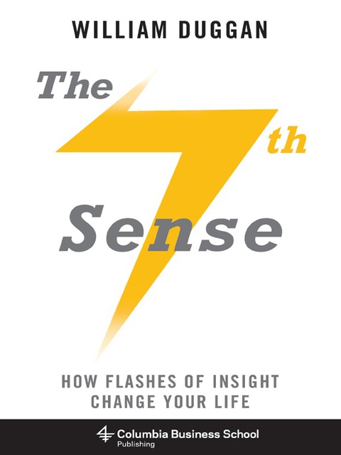 Book The Seventh Sense: How Flashes of Insight Change Your Life (Columbia Business School Publishing) free