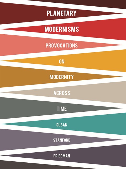 Book Planetary Modernisms: Provocations on Modernity Across Time (Modernist Latitudes) free
