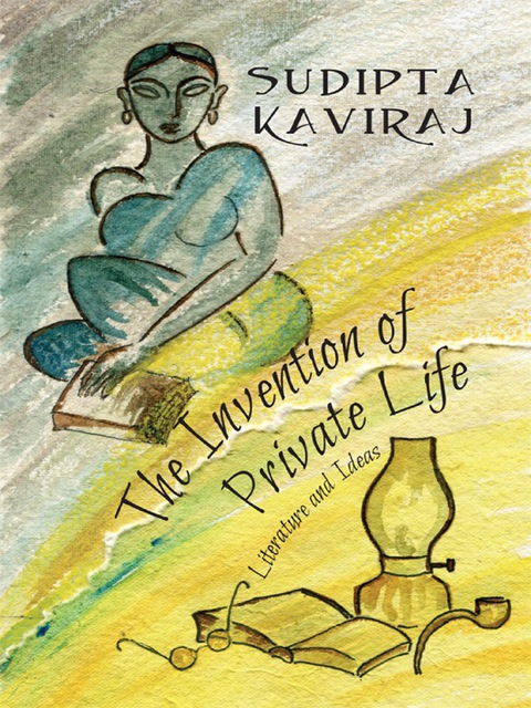 Book The Invention of Private Life: Literature and Ideas free