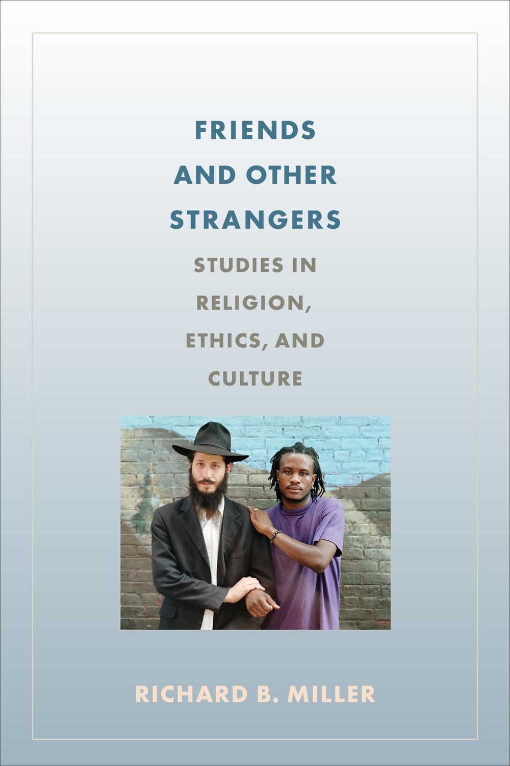 Book Friends and Other Strangers: Studies in Religion, Ethics, and Culture free