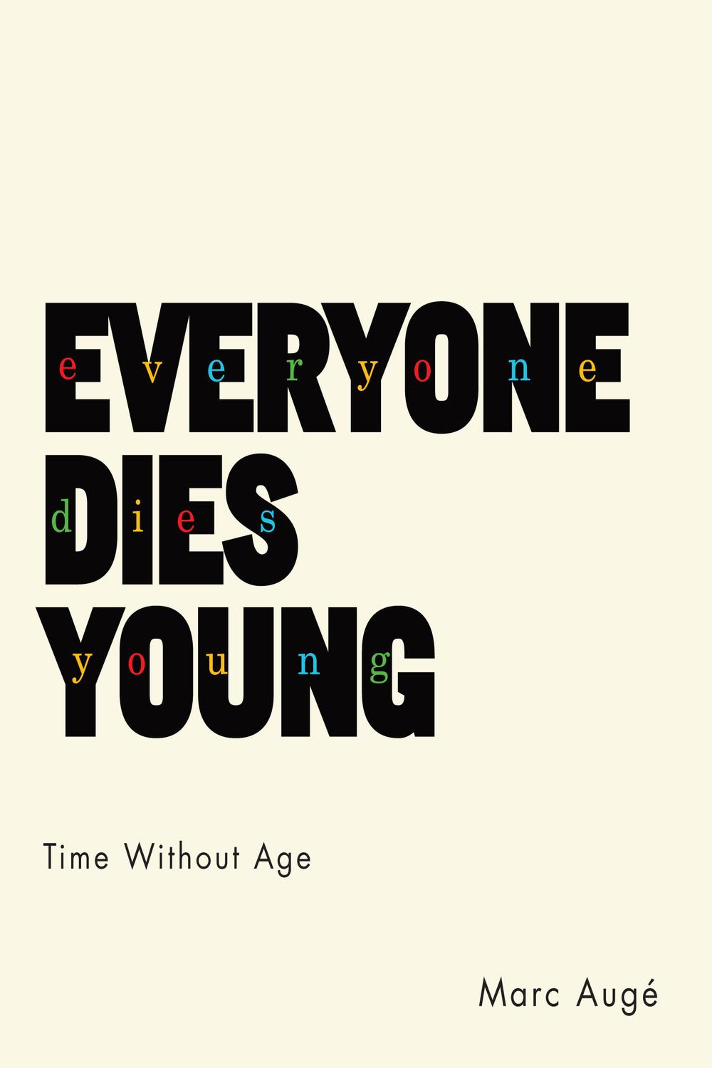 Book Everyone Dies Young: Time Without Age (European Perspectives: A Series in Social Thought and Cultural Criticism) free