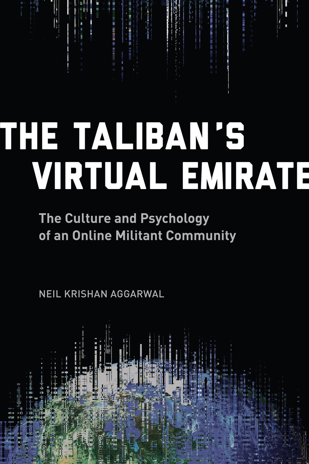 Book The Taliban's Virtual Emirate: The Culture and Psychology of an Online Militant Community free