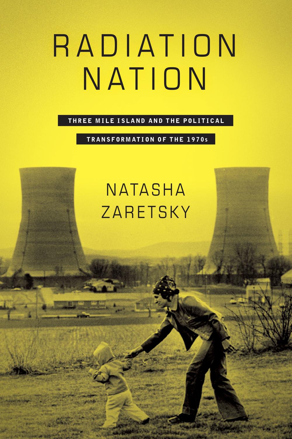 Book Radiation Nation: Three Mile Island and the Political Transformation of the 1970s free