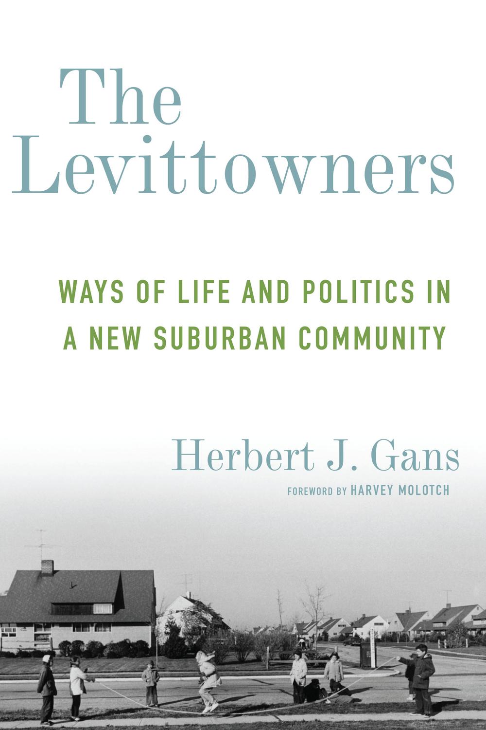 Book The Levittowners: Ways of Life and Politics in a New Suburban Community (Legacy Editions) free