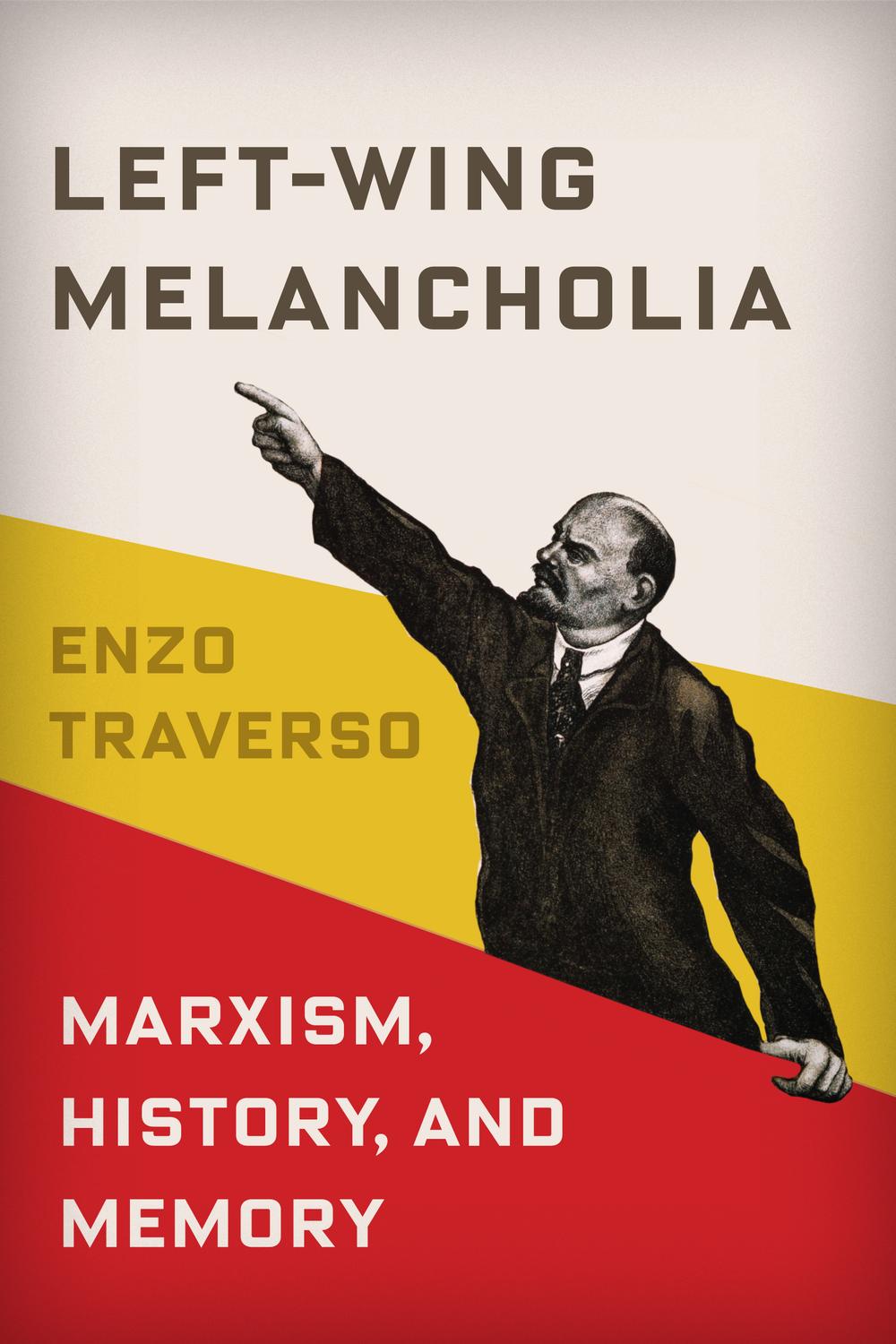Book Left-Wing Melancholia: Marxism, History, and Memory (New Directions in Critical Theory Book 17) free