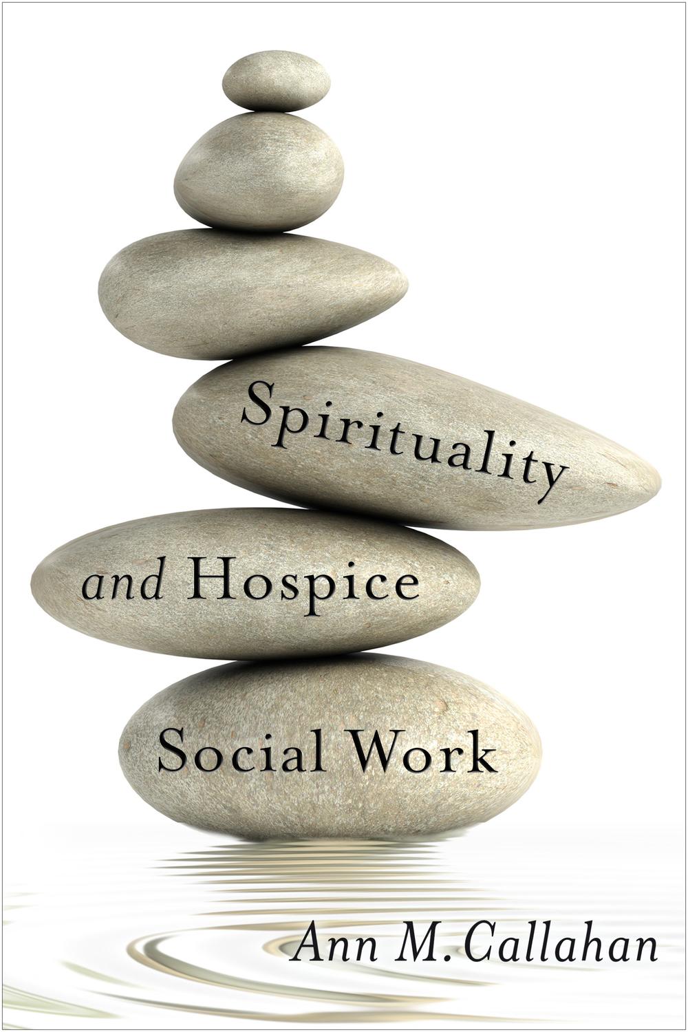Book Spirituality and Hospice Social Work (End-of-Life Care: A Series) free