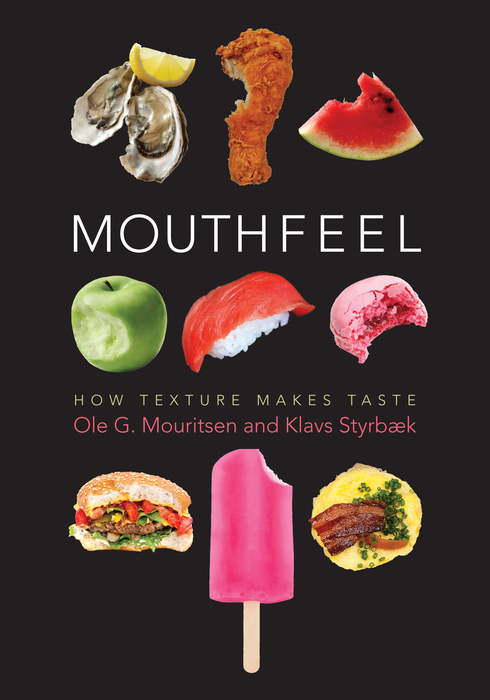 Book Mouthfeel: How Texture Makes Taste (Arts and Traditions of the Table: Perspectives on Culinary History) free
